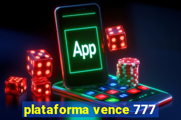 plataforma vence 777